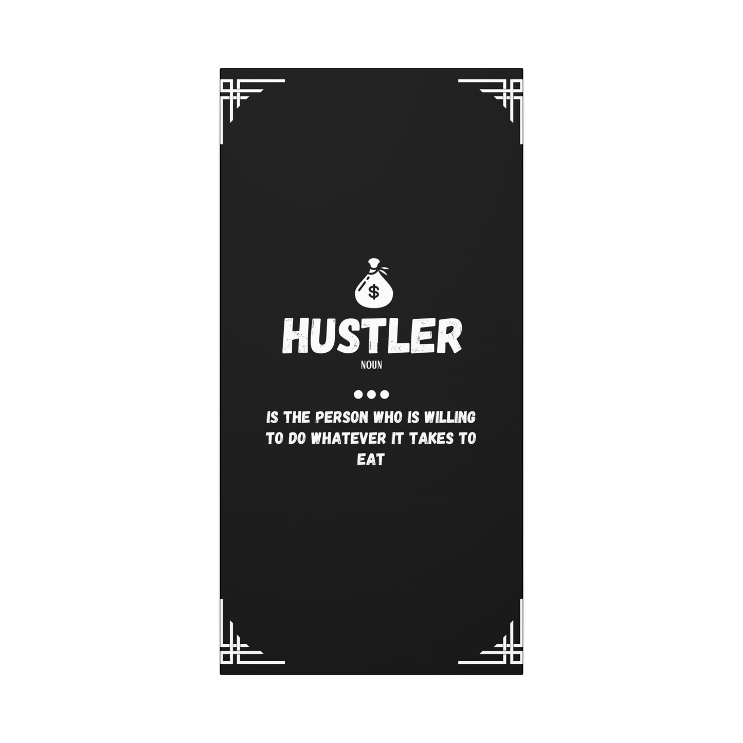 Hustler Wall Art – Do Whatever It Takes