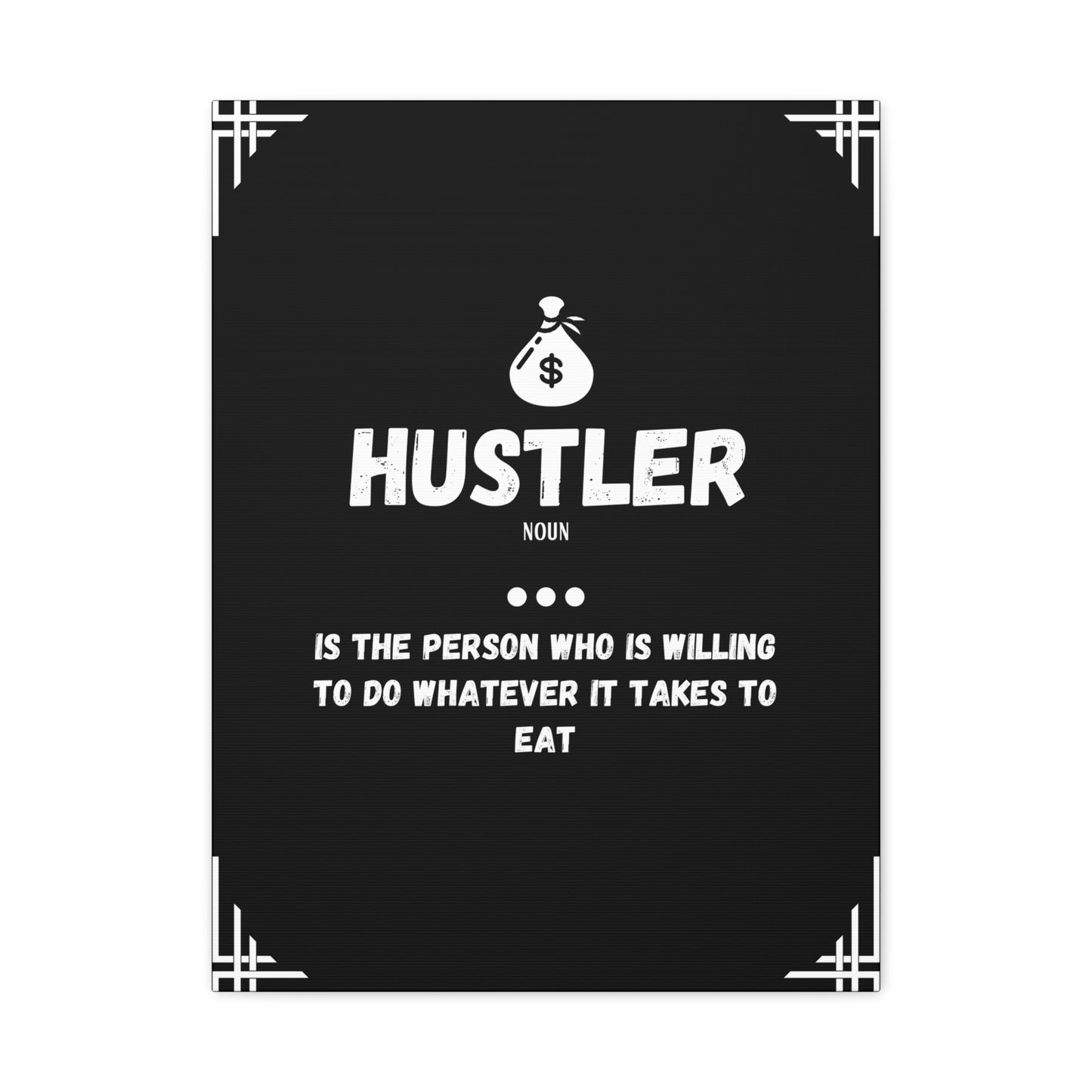 Hustler Wall Art – Do Whatever It Takes