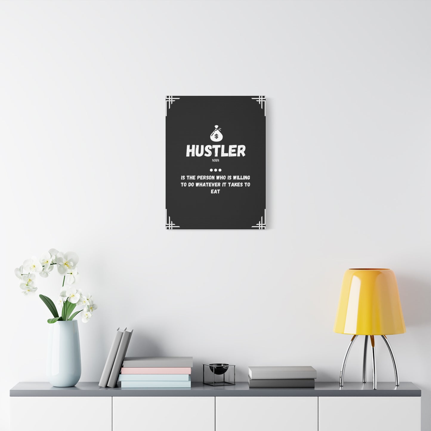Hustler Wall Art – Do Whatever It Takes