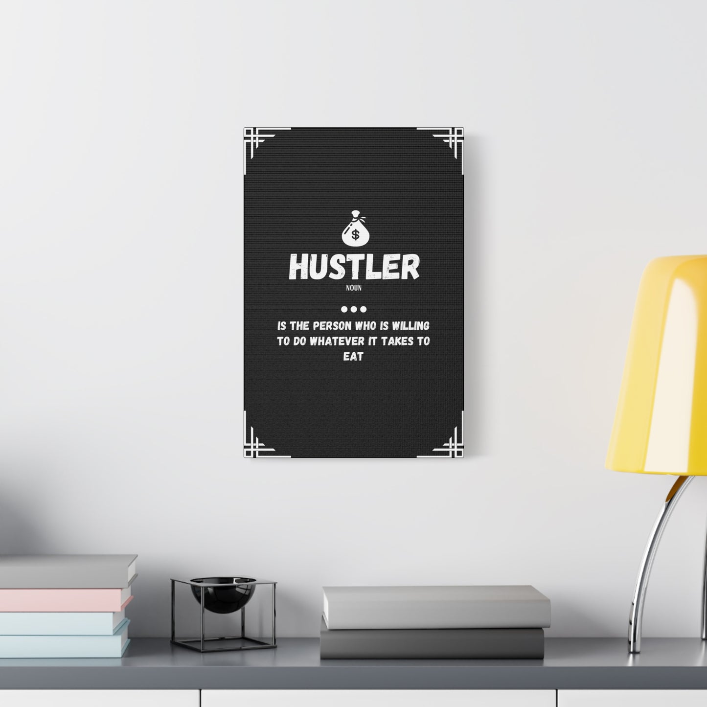 Hustler Wall Art – Do Whatever It Takes